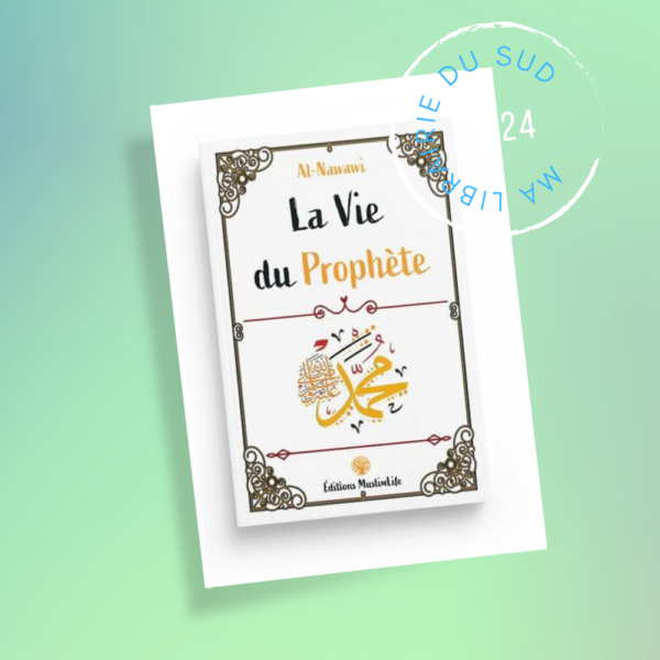 La vie du Prophète